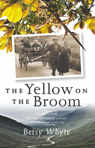 Betsy Whyte: The Yellow on the Broom