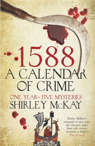 Shirley McKay: 1588: A Calendar of Crime