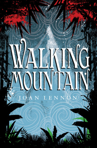 Joan Lennon: Walking Mountain