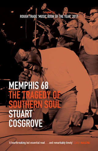 Stuart Cosgrove: Memphis 68