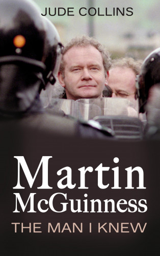 Jude Collins: Martin McGuinness: