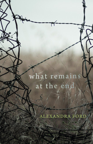 Alexandra Ford: What Remains at the End