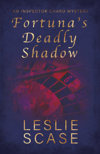 Leslie Scase: Fortuna's Deadly Shadow