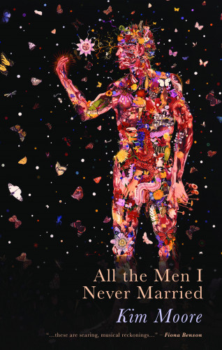 Kim Moore: All The Men I Never Married