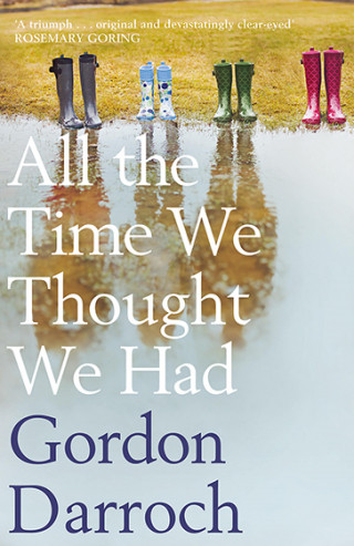 Gordon Darroch: All the Time We Thought We Had