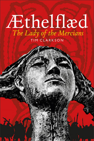 Tim Clarkson: Æthelflæd
