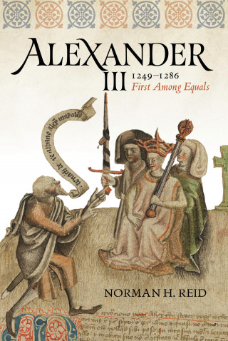 Norman H. Reid: Alexander III, 1249-1286