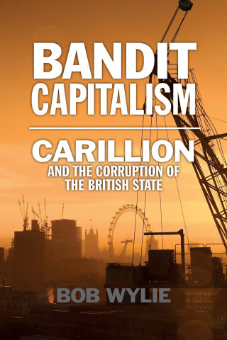 Bob Wylie: Bandit Capitalism