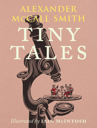 Alexander McCall Smith: Tiny Tales