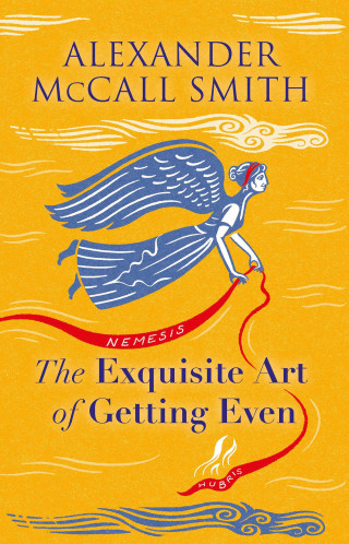Alexander McCall Smith: The Exquisite Art of Getting Even