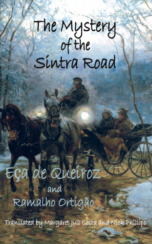 Eca de Queiroz, Ramalho Ortigao, Margaret Jull Costa, Nick Phillips: The Mystery of the Sintra Road