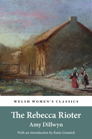 Amy Dillwyn: The Rebecca Rioter
