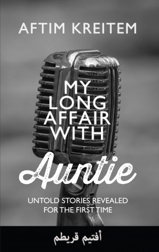Aftim Kreitem: My Long Affair With Auntie