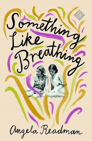 Angela Readman: Something Like Breathing