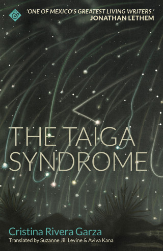 Cristina Rivera Garza: The Taiga Syndrome