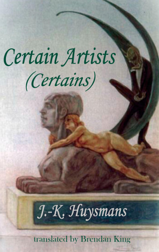 J.-K. Huysmans: Certain Artists