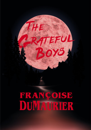 Françoise  DuMaurier: The Grateful Boys