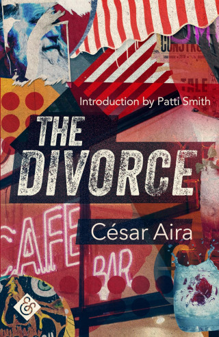 Cesar Aira: The Divorce