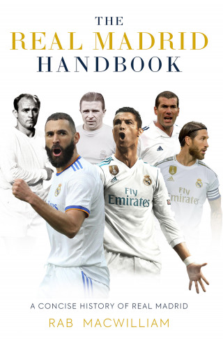 Rab MacWilliam: The Real Madrid Handbook