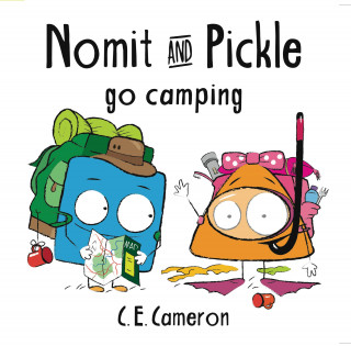 C E Cameron: Nomit & Pickle Go Camping