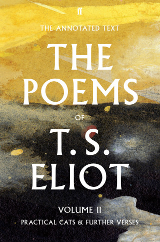 T. S. Eliot: The Poems of T. S. Eliot Volume II