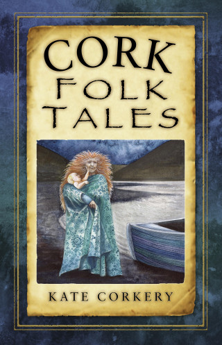 Kate Corkery: Cork Folk Tales