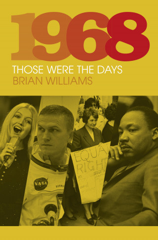 Brian Williams: 1968: Those Were the Days