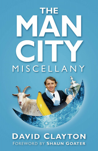 David Clayton: The Man City Miscellany