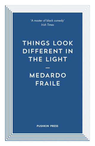 Medardo Fraile: Things Look Different in the Light and Other Stories
