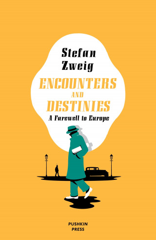 Stefan Zweig: Encounters and Destinies