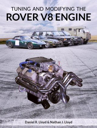 Daniel R Lloyd, Nathan J Lloyd: Tuning and Modifying the Rover V8 Engine