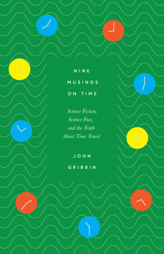 John Gribbin: Nine Musings on Time