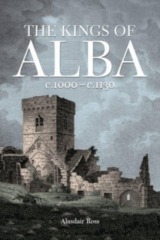 Alasdair Ross: The Kings of Alba