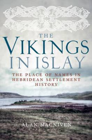 Alan Macniven: The Vikings in Islay