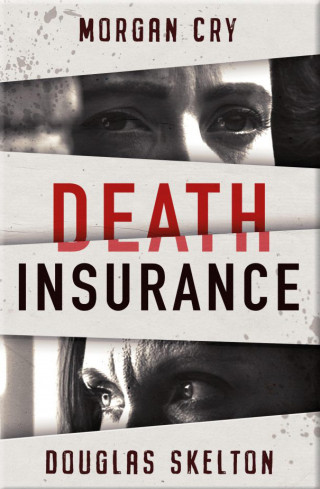 Douglas Skelton, Morgan Cry: Death Insurance