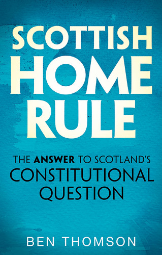 Ben Thomson: Scottish Home Rule
