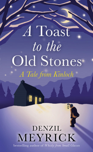Denzil Meyrick: A Toast to the Old Stones