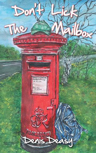 Denis Deasy: Don't Lick The Mailbox
