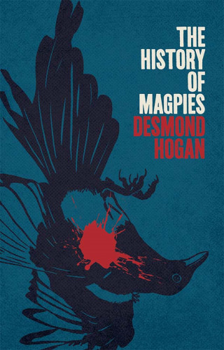 Desmond Hogan: The History of Magpies