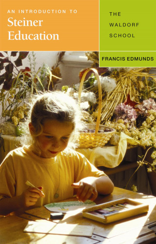 Francis Edmunds: An Introduction to Steiner Education