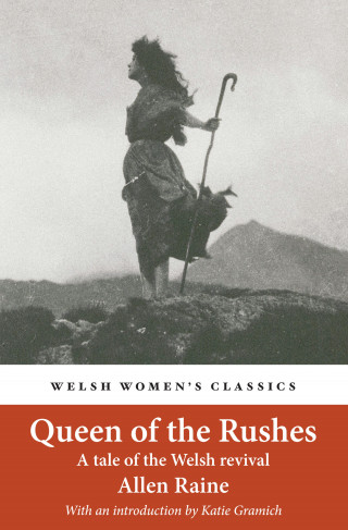 Allen Raine: Queen of the Rushes