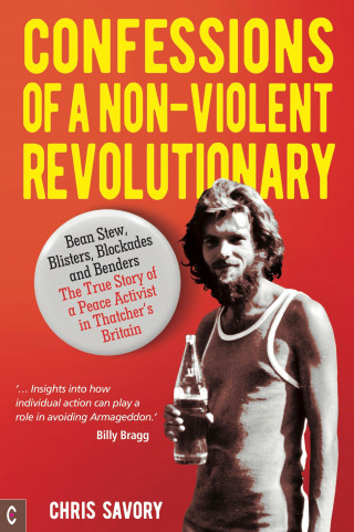 Chris Savory: Confessions Of A Non-Violent Revolutionary
