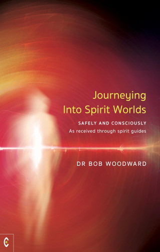 Bob Woodward: Journeying Into Spirit Worlds