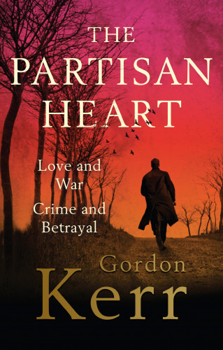 Gordon Kerr: The Partisan Heart