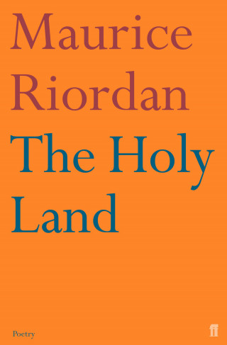 Maurice Riordan: The Holy Land