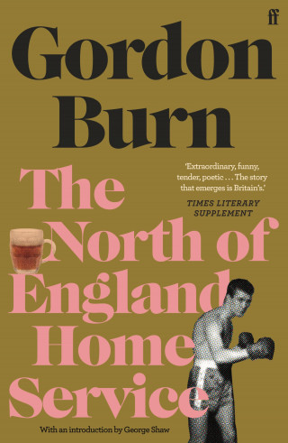 Gordon Burn: The North of England Home Service
