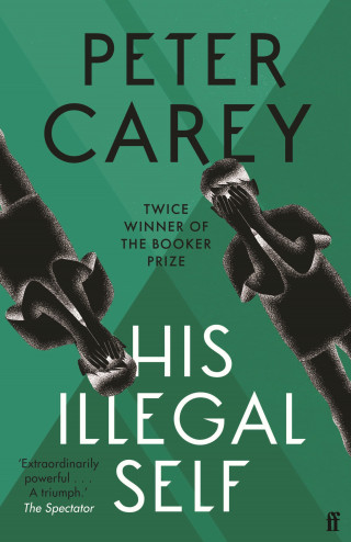 Peter Carey: His Illegal Self