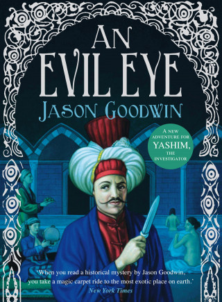 Jason Goodwin: An Evil Eye