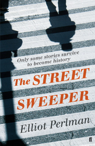 Elliot Perlman: The Street Sweeper