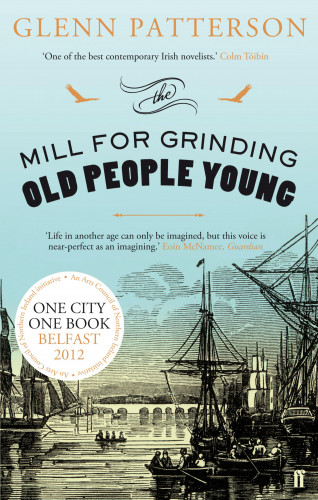 Glenn Patterson: The Mill for Grinding Old People Young